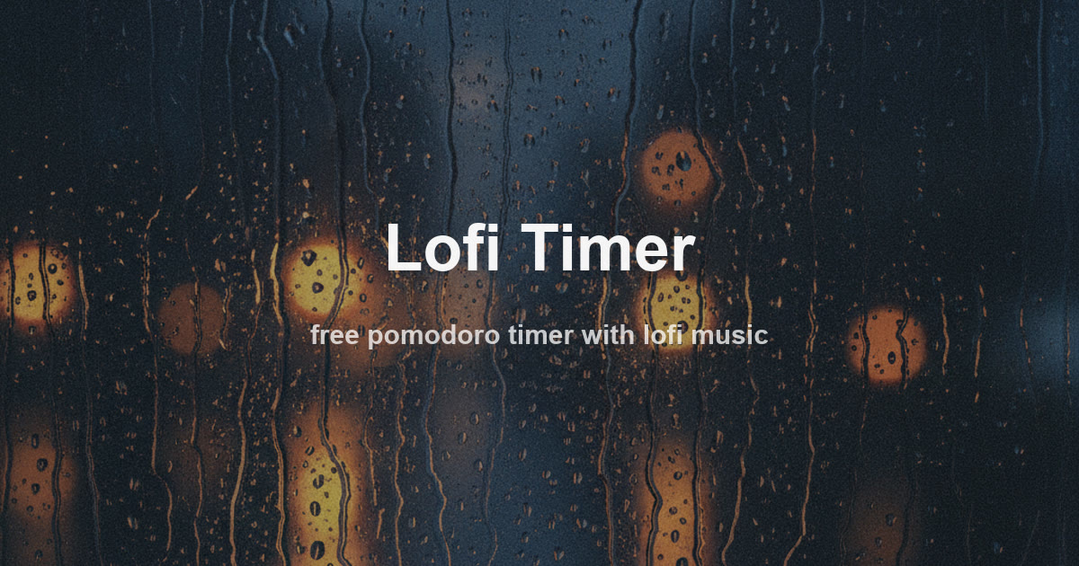 Lofitimer — Aesthetic Lofi Pomodoro & Study Timer with Rain & Lofi Radio
